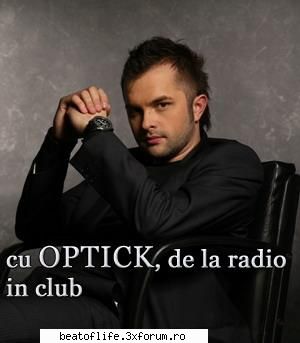 date despre....deejay's...:P - DJ Optick, the master of ceremony Publicat - Beat of Life